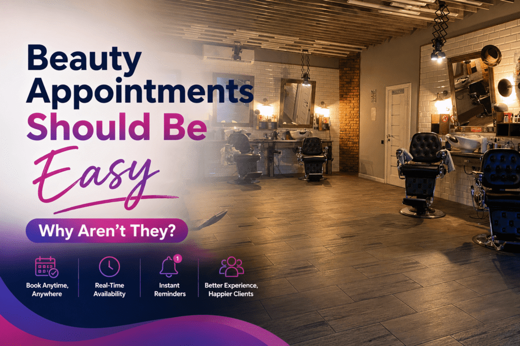 Beauty Appointments Should Be Easy — Why Aren’t They?